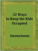 download 32 Ways to Keep the Kids Occupied book