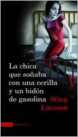 La chica que soñaba con un cerillo y un galon de gasolina (The Girl Who Played with Fire)