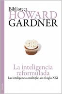 La inteligencia reformulada: Las inteligencias múltiples en el siglo XXI