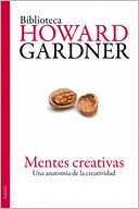 Mentes creativas: Una anatomía de la creatividad