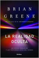La realidad oculta: Universos paralelos y las profundas leyes del cosmos