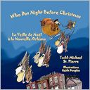 Who Dat Night Before Christmas * La Veille De No L La Nouvelle-Orl Ans