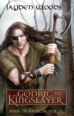 Godric the Kingslayer: Sons of Mercia