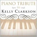 Piano Tribute to Kelly Clarkson