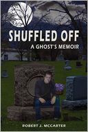 Shuffled Off: A Ghost's Memoir