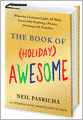 The Book of (Holiday) Awesome: When the Christmas Lights All Work, Successfully Regifting a Present, Drinking with Grandma