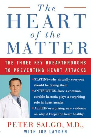 The Heart of the Matter: The Three Key Breakthroughs to Preventing Heart Attacks