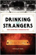Drinking with Strangers: Music Lessons from a Teenage Bullet Belt