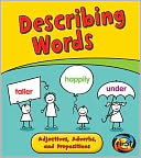 Describing Words: Adjectives, Adverbs, and Prepositions