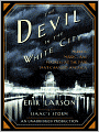 The Devil in the White City: Murder, Magic, and Madness at the Fair That Changed America