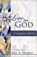 Love Like God Companion Book