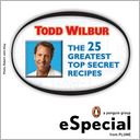 The 25 Greatest Top Secret Recipes: America's Best Copycat Recipes for Duplicating Your Favorite Foods at Home:An eSpecial from Plume