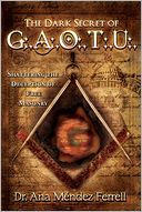 The Dark Secret of G.A.O.T.U.: Shattering the Deception of Free Masonry