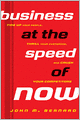 Business at the Speed of Now: Fire Up Your People, Thrill Your Customers, and Crush Your Competitors
