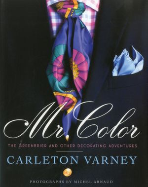 Mr. Color: The Greenbrier and Other Decorating Adventures