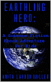 Earthling Hero: A Science Fiction Ebook Adventure for Kids