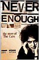 Never Enough: The Story of The Cure