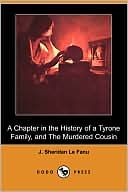 A Chapter in the History of a Tyrone Family, and The Murdered Cousin (Dodo Press)