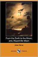 download From the Earth to the Moon and Round the Moon (Dodo Press) book