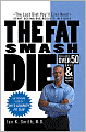 The Fat Smash Diet: The Last Diet You'll Ever Need