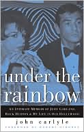 Under the Rainbow: An Intimate Memoir of Judy Garland, Rock Hudson and My Life in Old Hollywood