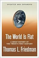The World Is Flat [Updated and Expanded]: A Brief History of the Twenty-First Century