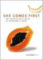 She Comes First: The Thinking Man's Guide to Pleasuring a Woman