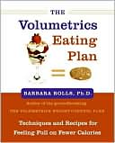 Volumetrics Eating Plan: Techniques and Recipes for Feeling Full on Fewer Calories