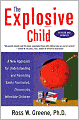 Explosive Child: A New Approach for Understanding and Parenting Easily Frustrated, Chronically Inflexible Children