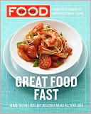 Everyday Food: Great Food Fast: 250 Recipes for Easy, Delicious Meals All Year Long