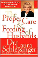 Proper Care and Feeding of Husbands by Laura Schlessinger: Book Cover