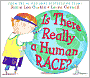 Is There Really a Human Race?