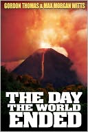 THE DAY THE WORLD ENDED: MONT PELEE EARTHQUAKE, 1902