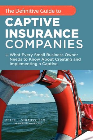 The Definitive Guide To Captive Insurance Companies