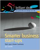 Smarter Business Start-Ups: Start your Dream Business