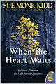 When the Heart Waits: Spiritual Direction for Life's Sacred Questions