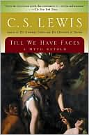 Till We Have Faces: A Novel of Cupid and Psyche