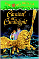 Carnival at Candlelight (Magic Tree House Series #33)