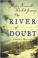 River of Doubt: Theodore Roosevelt's Darkest Journey