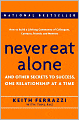 Never Eat Alone: And Other Secrets to Success, One Relationship at a Time