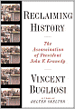 Reclaiming History: The Assassination of President John F. Kennedy