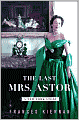 The Last Mrs. Astor: A New York Story