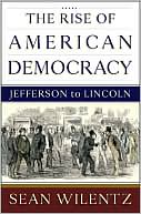 The Rise of American Democracy: Jefferson to Lincoln