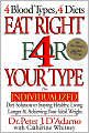 Eat Right 4 Your Type: The Individualized Diet Solution to Staying Healthy, Living Longer and Achieving Your Ideal Weight