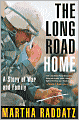 The Long Road Home: A Story of War and Family