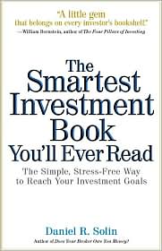 The Smartest Investment Book You'll Ever Read: The Simple, Stress-Free Way to Reach Your Investment Goals