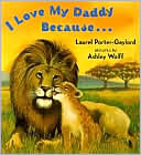 I Love My Daddy Because...Board Book
