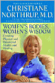 Women's Bodies, Women's Wisdom: Creating Physical and Emotional Health and Healing