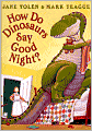 How Do Dinosaurs Say Good Night?