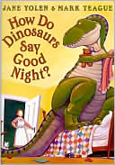 How Do Dinosaurs Say Good Night?